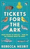 Tickets for the Ark: From wasps to whales – how do we choose what to save? Tickets for the Ark: From wasps to whales – how do we choose what to save?