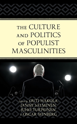 The Culture and Politics of Populist Masculinities (Kindle Edition)
