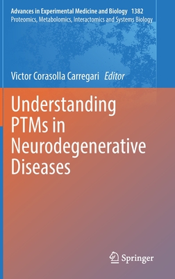 Understanding PTMs in Neurodegenerative Diseases (Advances in Experimental Medicine and Biology, 1382)