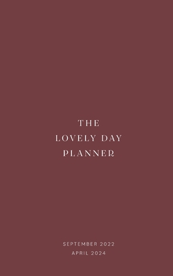 The Lovely Day Planner: 20 months planner // To Do Lists // Meal Plan // Workout Plan // Shopping List // SEPTEMBER 2022 to APRIL 2024 // red paperback