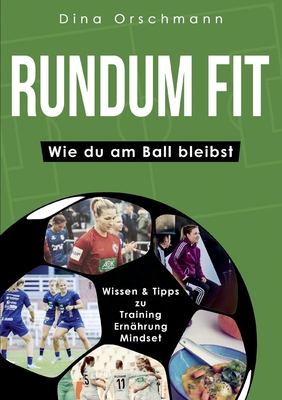 Rundum Fit: Wie du am Ball bleibst (German Edition)