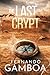 The Last Crypt: Discover the truth. Rewrite History. (Ulysses Vidal Adventure)