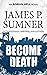 Become Death by James P. Sumner