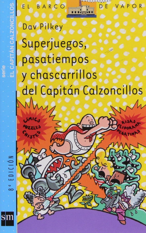 Superjuegos, pasatiempos y chascarrillos del Capitán Calzoncillos (El Capitán Calzoncillos, #13)