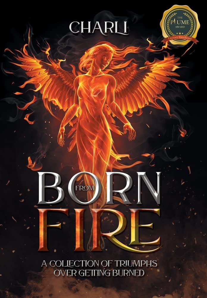 Born From Fire: A Collection Of Triumphs Over Getting Burned (Hardcover)