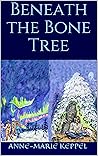 Beneath the Bone Tree (Ancient Death Doula Series Book 2)