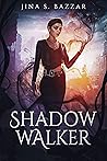 Shadow Walker by Jina S. Bazzar