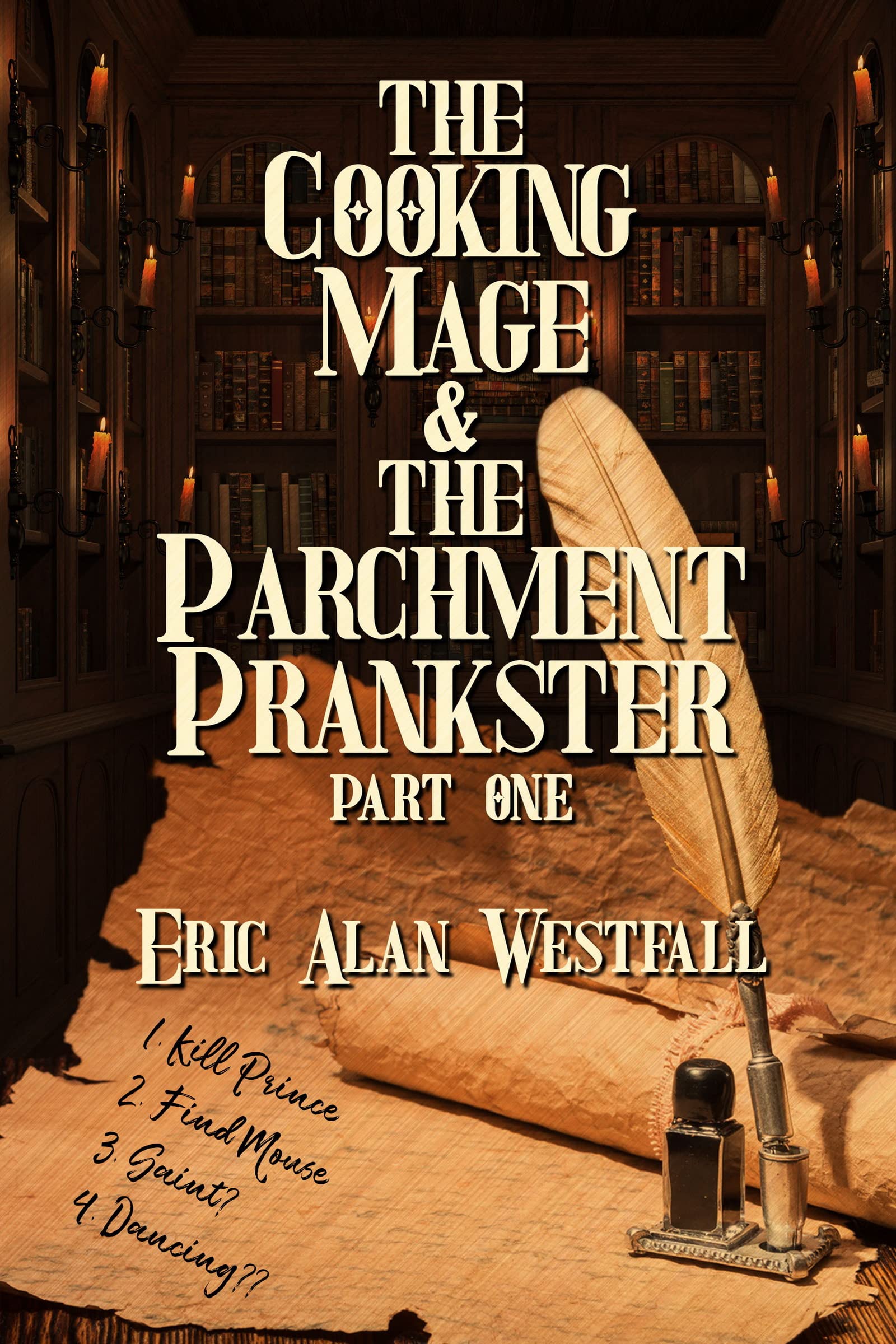 The Cooking Mage & The Parchment Prankster Part One (Kindle Edition)