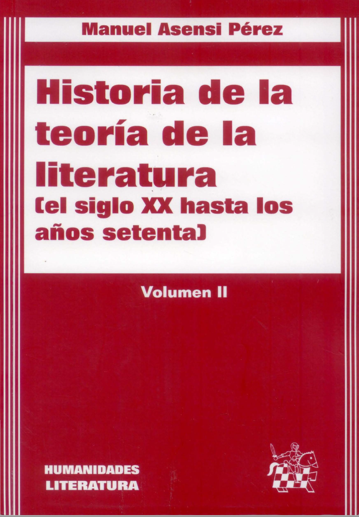 Historia de la Teoría de la Literatura (el siglo XX hasta los setenta) Vol. II