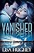 Vanished: An ALIAS, Enemies to Lovers Romantic Suspense (ALIAS Private Witness Security Romance)