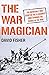 The War Magician: The man who conjured victory in the desert