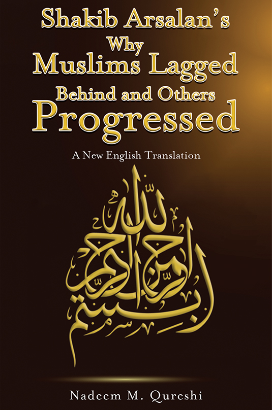 Shakib Arsalan’s Why Muslims Lagged Behind and Others Progressed
