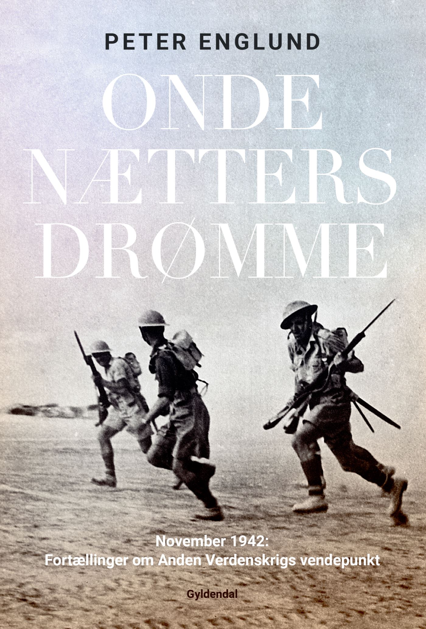 Onde nætters drømme: November 1942: Fortællinger om Anden Verdenskrigs vendepunkt