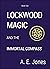 Lockwood Magic: And The Imm...