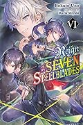 Reign of the Seven Spellblades, Vol. 6