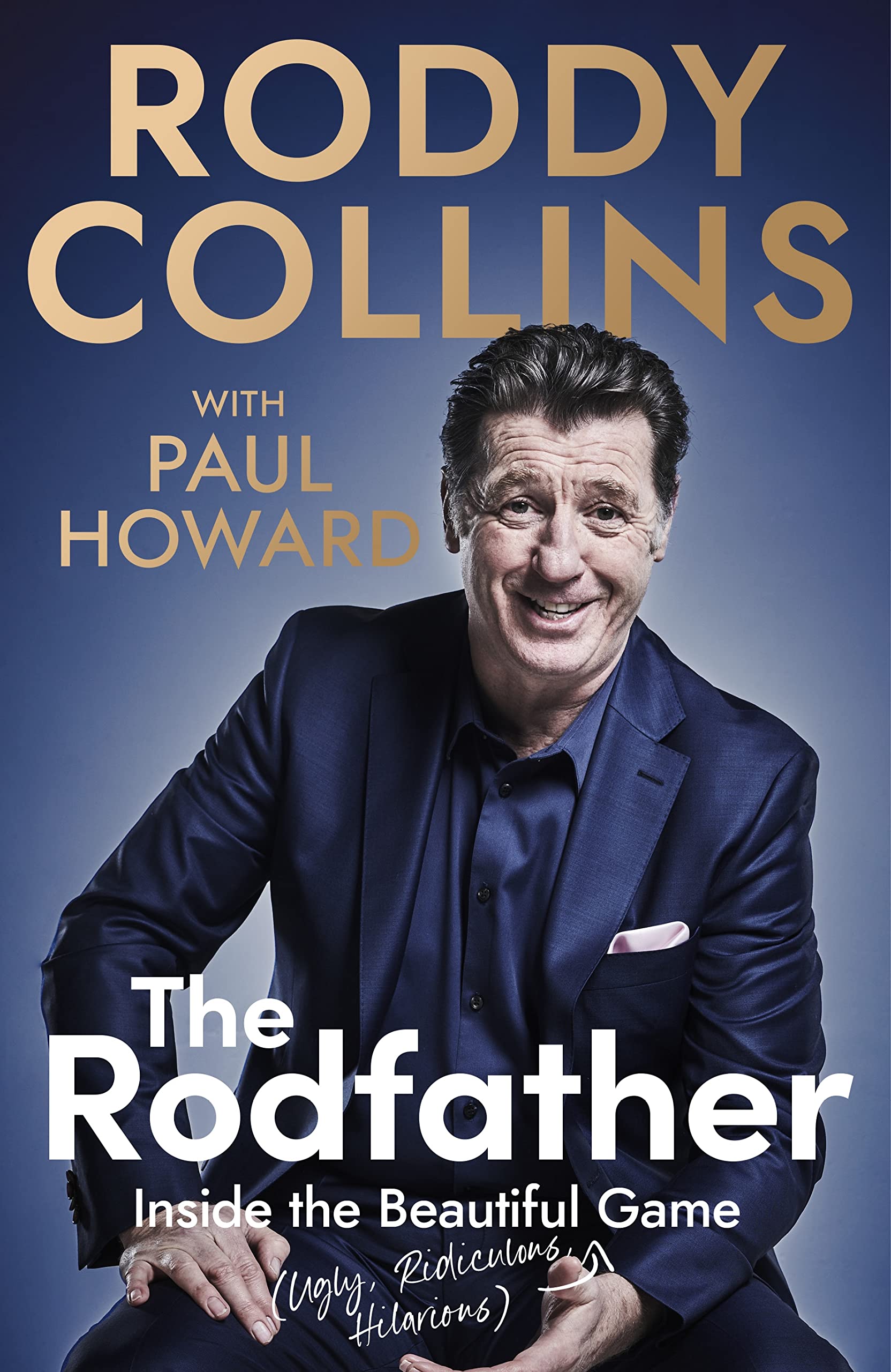 The Rodfather: Inside the Beautiful (Ugly, Ridiculous, Hilarious) Game