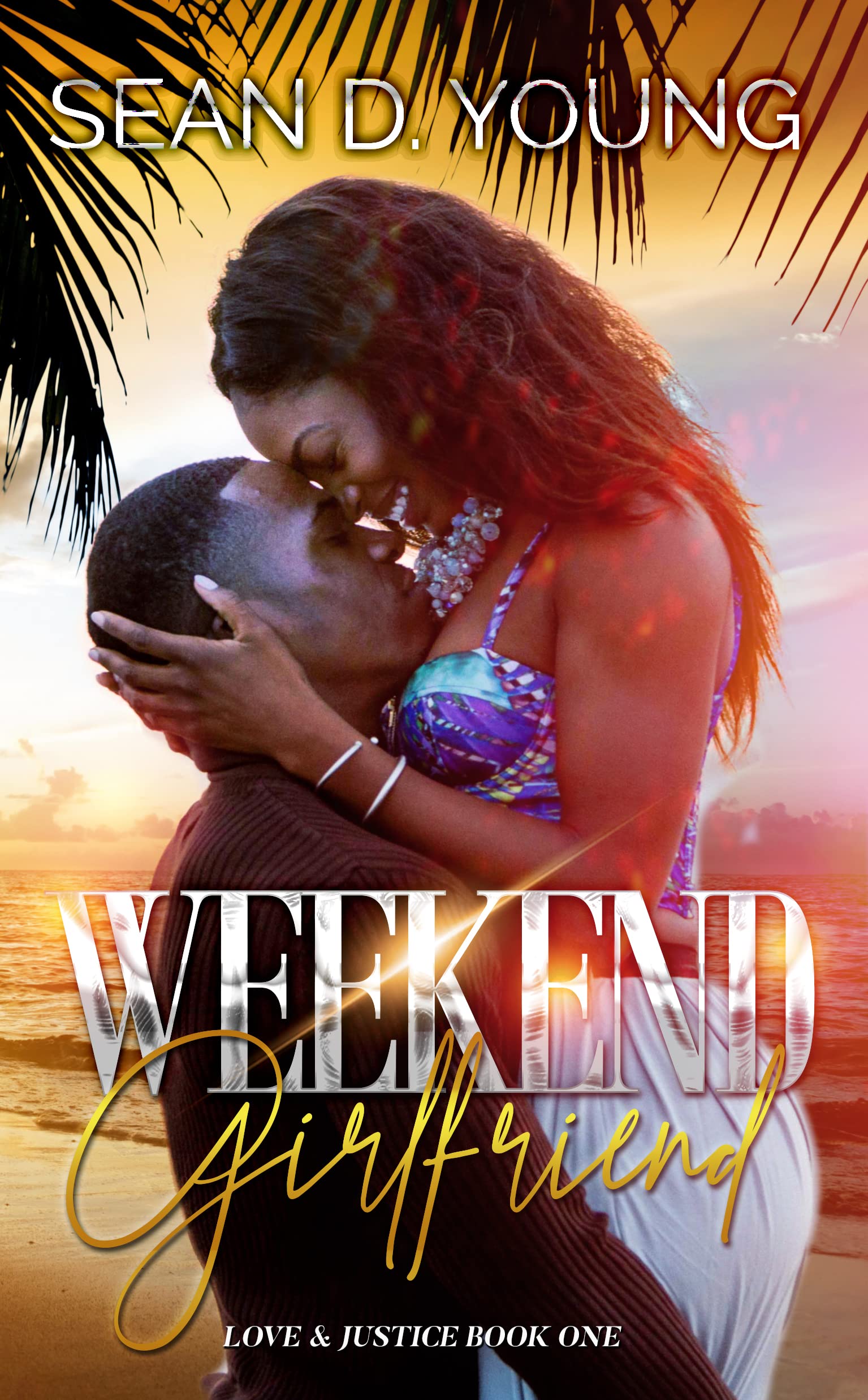 Weekend Girlfriend (Love & Justice Book 1)