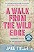 A Walk from the Wild Edge