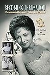 Becoming Thelma Lou: My Journey to Hollywood, Mayberry, and Beyond Becoming Thelma Lou: My Journey to Hollywood, Mayberry, and Beyond