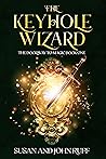 The Keyhole Wizard: A Sorcerer Fantasy Adventure (The Doorway to Magic Series, #1)