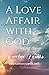 A Love Affair with God: Twelve Traits