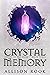 Crystal of Memory (Stones o...