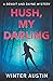Hush, My Darling (Benoit and Dayne Mystery)