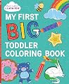 My First BIG Toddler Coloring Book with 128 Perforated Pages of Fun Coloring Scenes Including Animals, Unicorns, Dinosaurs, Mermaids, Castles, Trucks, and More! (Start Little Learn Big Series) My First BIG Toddler Coloring Book with 128 Perforated Pages of Fun Coloring Scenes Including Animals, Unicorns, Dinosaurs, Mermaids, Castles, Trucks, and More! (Start Little Learn Big Series)