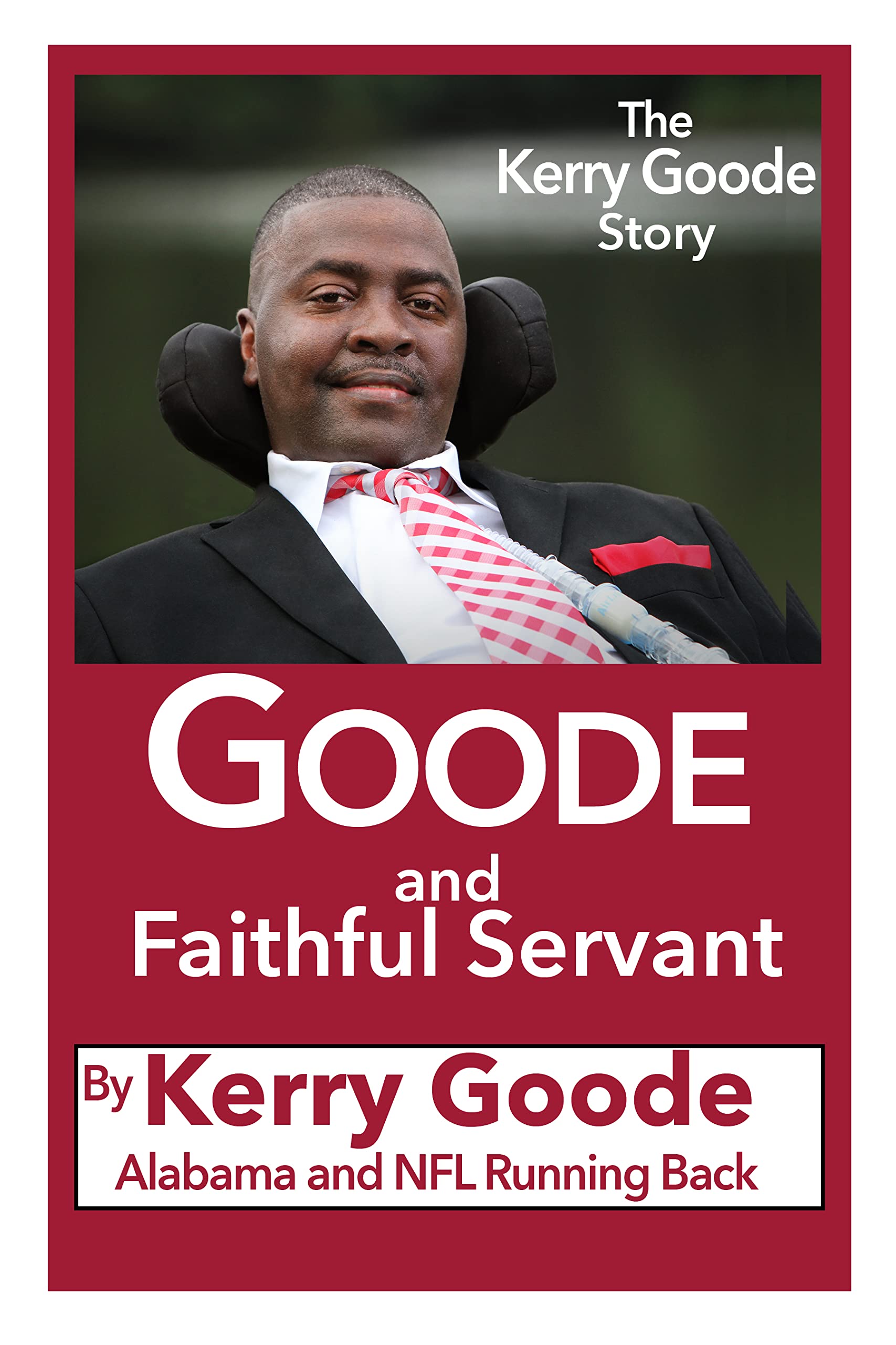 Goode and Faithful Servant: The Kerry Goode Story (Kindle Edition)