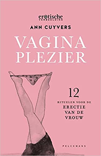 Vaginaplezier: 12 rituelen voor de erectie van de vrouw