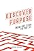 Discover Purpose: Finding G...
