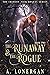 The Runaway and the Rogue (...