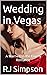 Wedding in Vegas by R.J. Simpson