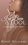 I've Been a Fool by Renee Williams