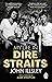My Life in Dire Straits: The Inside Story of One of the Biggest Bands in Rock History