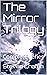 The Mirror Trilogy by Steven Chaffin