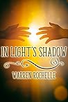 In Light's Shadow by Warren Rochelle In Light's Shadow by Warren Rochelle