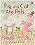 Pig and Cat Are Pals (I Like to Read)