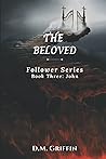 The Beloved: Follower Series: John (The Follower Series)