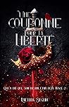 Une couronne pour la liberté: Qui a dit que son destin était déjà tracé ?