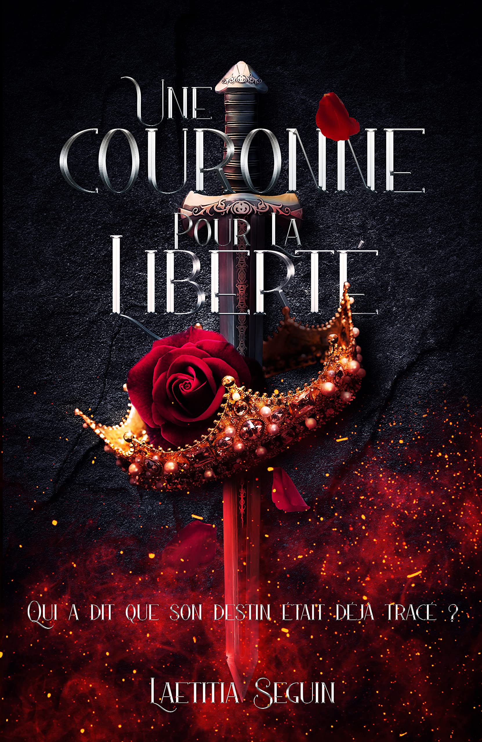 Une couronne pour la liberté: Qui a dit que son destin était déjà tracé ? (Kindle Edition)