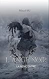 L Ange Noir: La rencontre (L'Ange Noir t. 1) (French Edition)