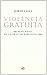 Violència gratuïta