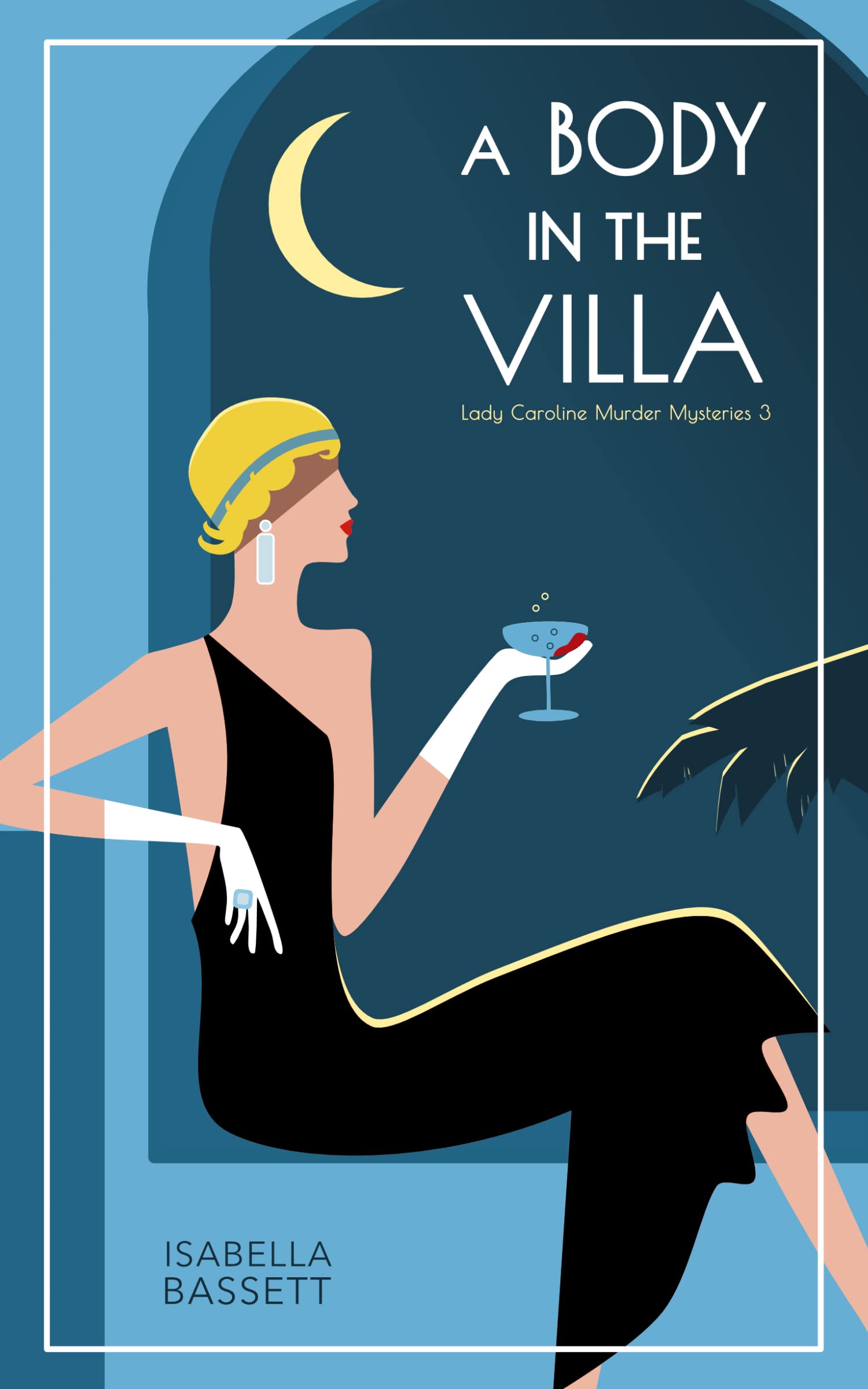 A Body in the Villa (Lady Caroline Murder Mysteries, #3)