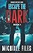 Escape the Dark: A Mystery ...
