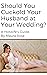 Should You Cuckold Your Hus...