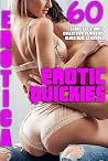 EROTIC QUCKIES : 60 SHORT SEX STORIES EROTICA COLLECTION (VIRGINS, OLDER MEN, XXX BUNDLE) EROTIC QUCKIES : 60 SHORT SEX STORIES EROTICA COLLECTION (VIRGINS, OLDER MEN, XXX BUNDLE)