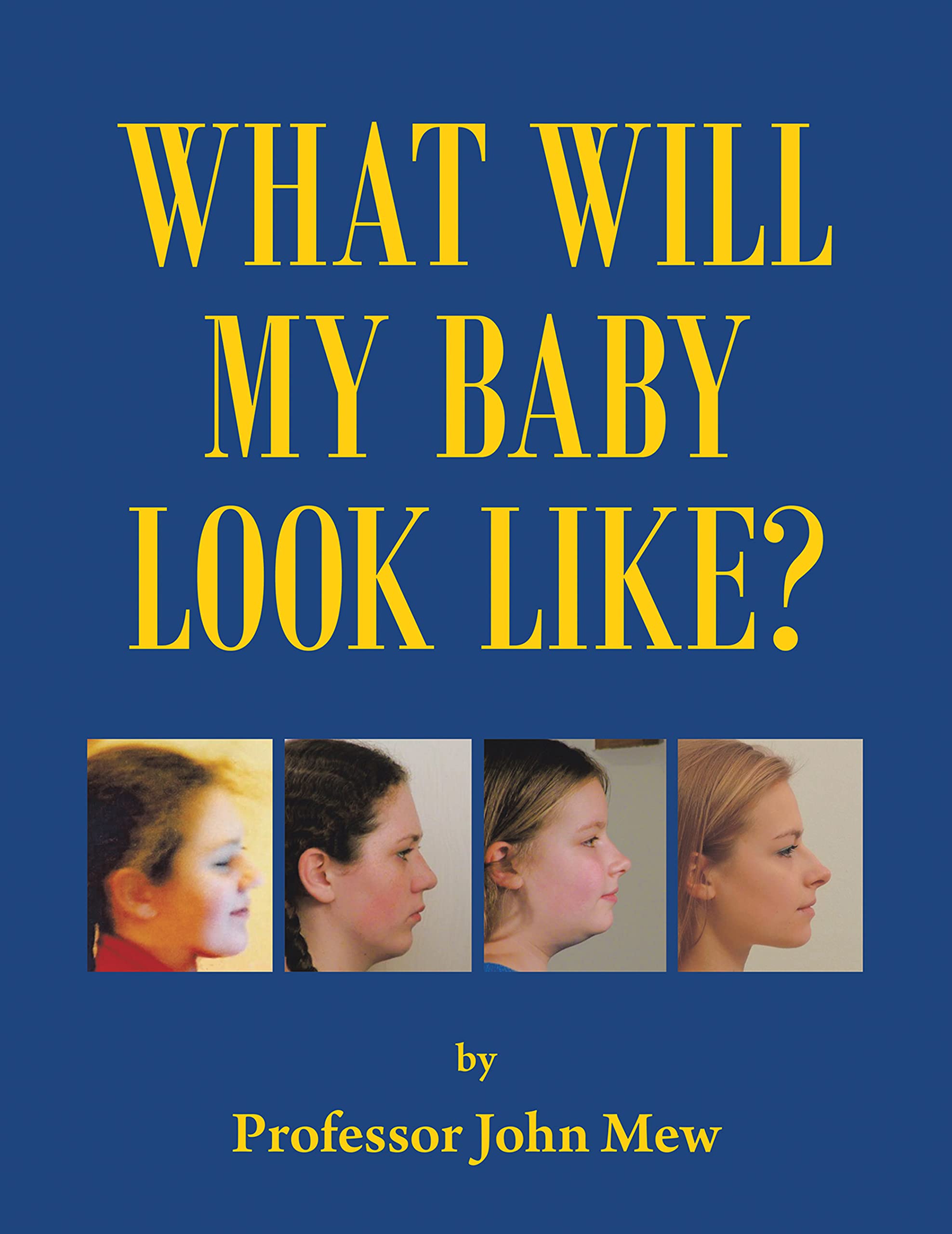 What Will My Baby Look Like? (Kindle Edition)