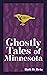 Ghostly Tales of Minnesota