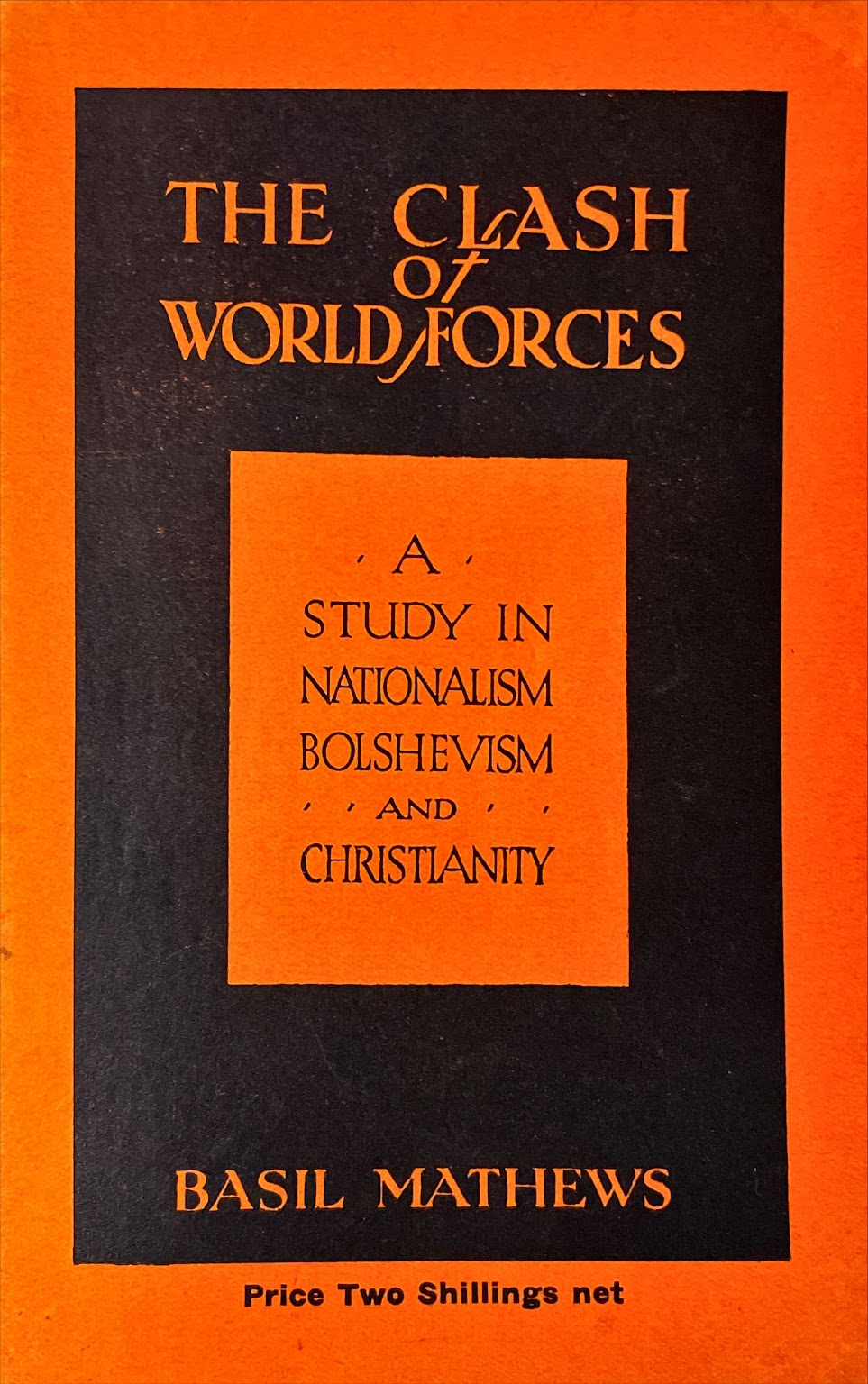 The Clash of World Forces: A Study in Nationalism, Bolshevism and ChristianityNationalism, Bolshevism and Christianity